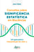 Conceitos sobre Significância Estatística em Biociências: Um Guia para a Interpretação do Valor-P