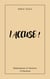 I accuse !