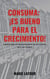 consuma: ¡es bueno para el crecimiento!