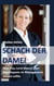 Schach der Dame! - Was Frau (und Mann) über Machtspiele im Management wissen sollte