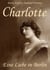 Charlotte - Eine Liebe in Berlin