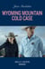 Wyoming Mountain Cold Case