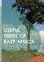 Useful Trees of East Africa - Uganda, Kenya, Tanzania