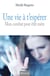 Une vie à t'espérer - Mon combat pour être mère