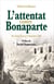 L'attentat contre Bonaparte - Rue Saint-Nicaise 24 décembre 1800