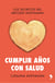 Cumplir años con salud