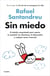 Sin miedo - El método comprobado para superar la ansiedad, las obsesiones, la hipocondría y cualquier temor irracional
