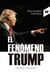 El feno´meno Trump - Más allá de la Casa Blanca