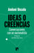 Ideas o creencias - Conversaciones con un nacionalista