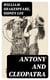 Antony and Cleopatra - Including "The Life of William Shakespeare"
