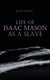 Life of Isaac Mason as a Slave - Autobiography of a Fugitive Slave