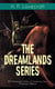 THE DREAMLANDS SERIES: 20+ Gruesome Tales of Terror in One Premium Edition