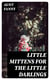 Little Mittens for The Little Darlings - Being the Second Book of the Series