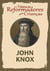A História dos Reformadores para Crianças: John Knox