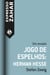 Jogo de espelhos: Hermann Hesse - Um ensaio