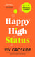 Happy High Status - Get the secret to lasting confidence, from the bestselling author of How to Own the Room