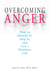 Overcoming Anger - How to Identify It, Stop It, and Live a Healthier Life