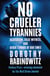 No Crueler Tyrannies - Accusation, False Witness, and Other Terrors of Our Times