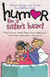 Humor for a Sister's Heart - Stories, Quips, and Quotes to Lift the Heart