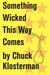 Something Wicked This Way Comes - An Essay from Chuck Klosterman IV