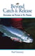 Beyond Catch & Release - Exploring the Future of Fly Fishing