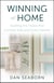 Winning at Home - Tackling the Topics that Confuse Kids and Scare Parents