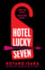 Hotel Lucky Seven - The action-packed thriller from the author of Bullet Train