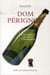 Dom perignon - une histoire du vin de champagne.