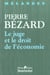Melanges en l'honneur de pierre bezard - le juge et le droit de l'economie