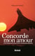 Concorde mon amour - le petit télégraphe devenu pilote du supersonique présidentiel