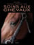 Manuel complet des soins aux chevaux