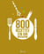 Cuisine facile, 800 recettes en or