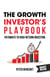 The Growth Investor's Playbook - Pathways to high-return investing