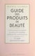 Guide des produits de beauté - Le hit-parade des produits de soins et de maquillage choisis par les consommatrices
