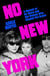 No New York - A Memoir of No Wave and the Women Who Shaped the Scene