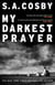 My Darkest Prayer - the debut novel from the award-winning writer of RAZORBLADE TEARS