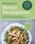 Recipes for a Better Menopause - A life-changing, positive approach to nutrition for pre, peri and post menopause