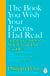 The Book You Wish Your Parents Had Read (and Your Children Will Be Glad That You Did) - The million-copy selling parenting book from the Sunday Times bestselling psychotherapist