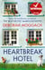 Heartbreak Hotel - bestselling author of The Best Exotic Marigold Hotel