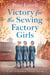 Victory for the Sewing Factory Girls - The next uplifting title in the Sewing Factory Series for 2026