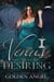 Venus Desiring - Venus Rising Quartet, #3