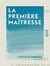 La Première Maîtresse - Roman contemporain
