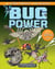Bug Power - From Super Strength to Web Slinging; Learn About the Amazing Abilities of Bugs