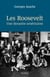 Les Roosevelt - Une dynastie américaine - Une dynastie américaine