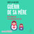 Guérir de sa mère: De la blessure à la réalisation de soi