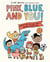 Pink, Blue, and You! - Questions for Kids about Gender Stereotypes