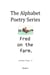 Fred on the Farm - The Alphabet Poetry Series, #6