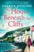 The House Beneath the Cliffs - the most uplifting novel about second chances you'll read this year