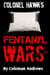 Colonel Hawk's Fentanyl Wars - Colonel Hawk, #2