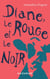 Diane, le rouge et le noir